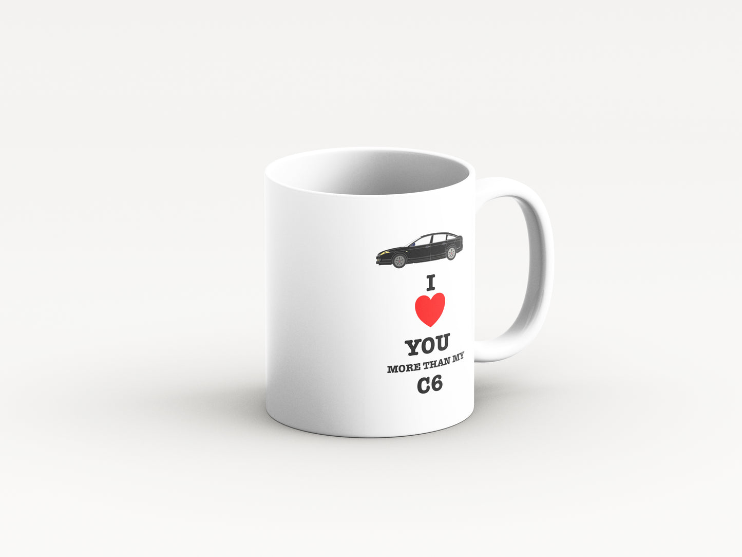 I love You More Than My C6