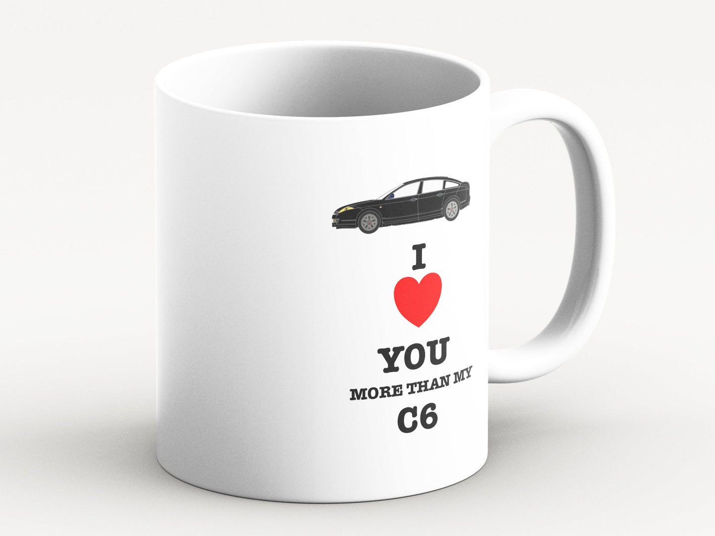 I love You More Than My C6