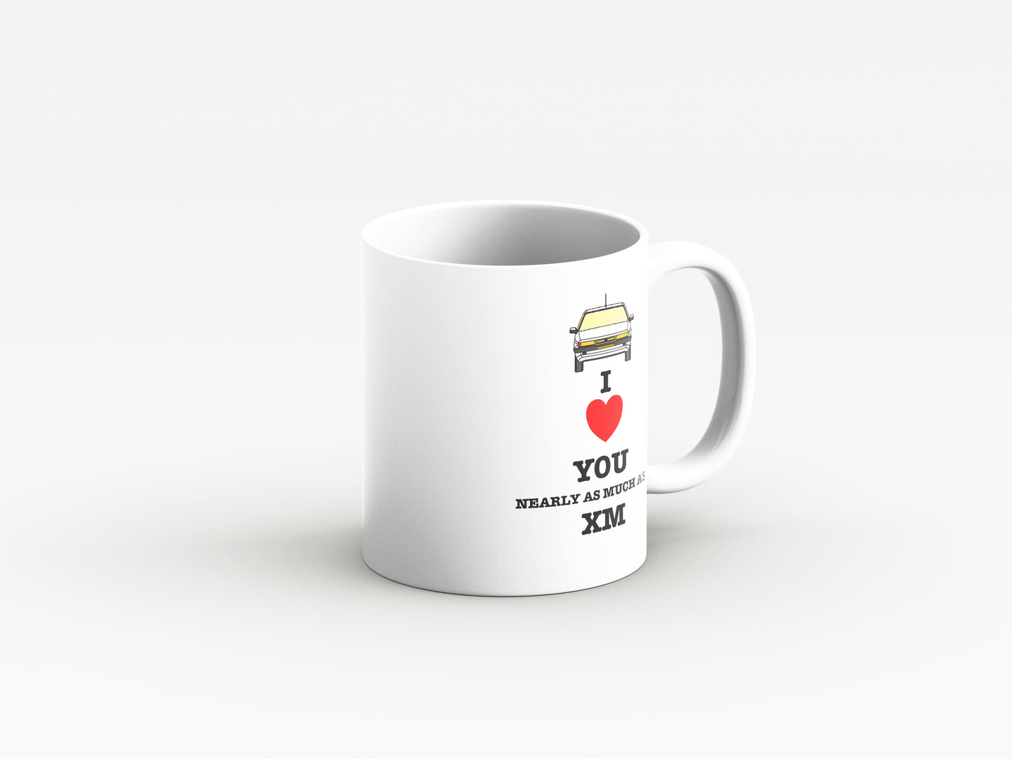 I love You Nearly As Much As My XM