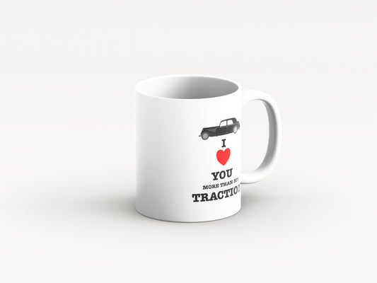 I love You More Than My Traction