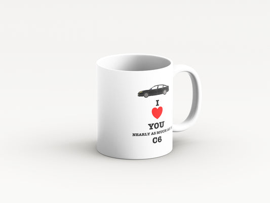 I love You nearly As Much As My C6